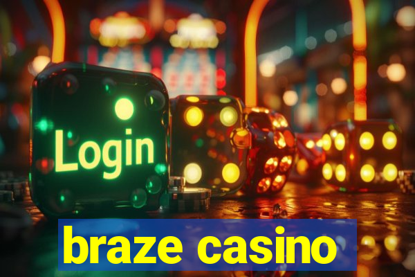 braze casino